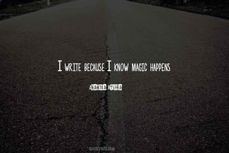 Magic Happens Quotes #277181