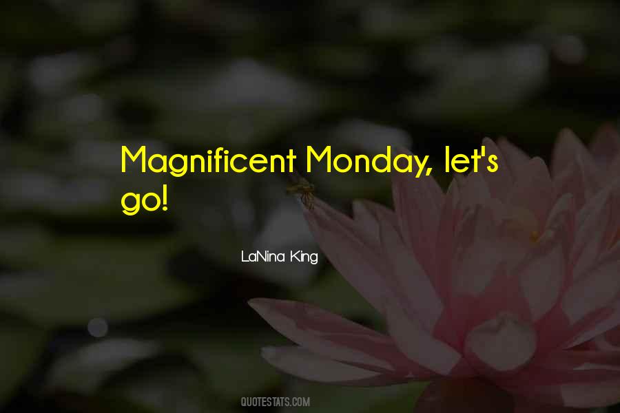 Magnificent Monday Quotes #1678464