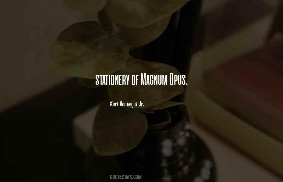 Magnum Opus Quotes #1412932