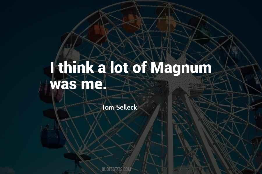 Magnum Quotes #360538