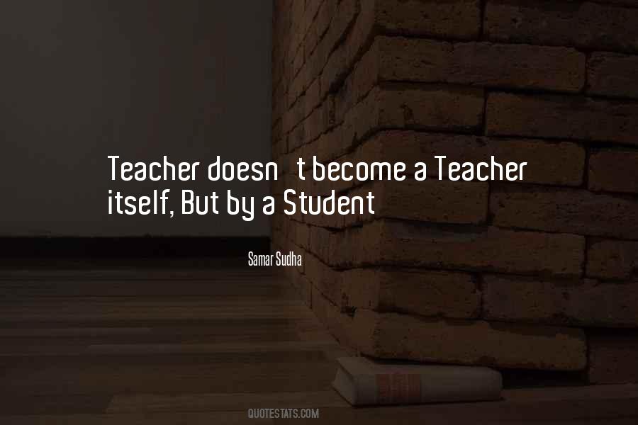 Quotes About Teacher And Student #556180