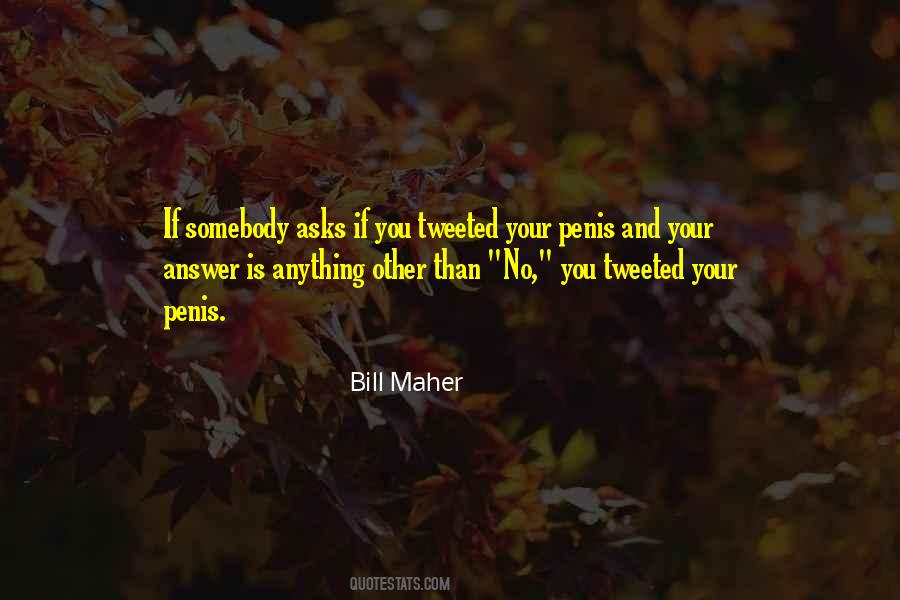 Maher Quotes #177036