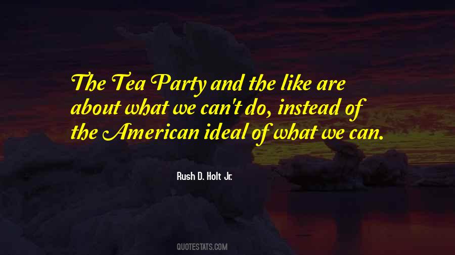 Quotes About Tea Party #1455729