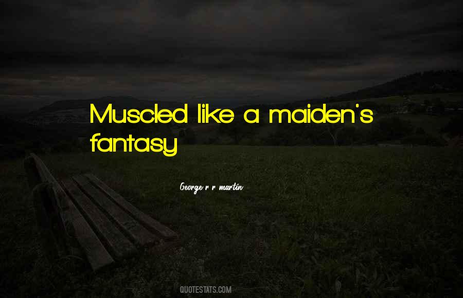 Maiden Quotes #1489702