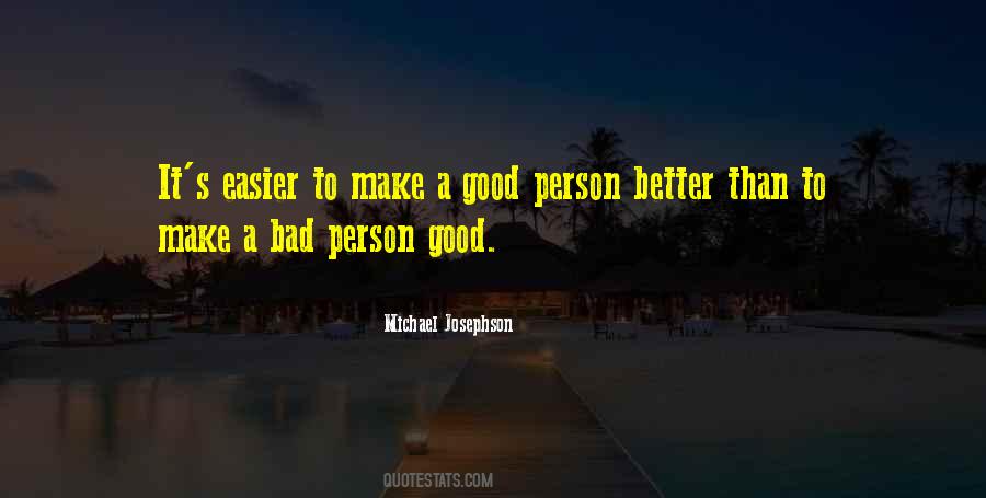 Make A Better Person Quotes #575953