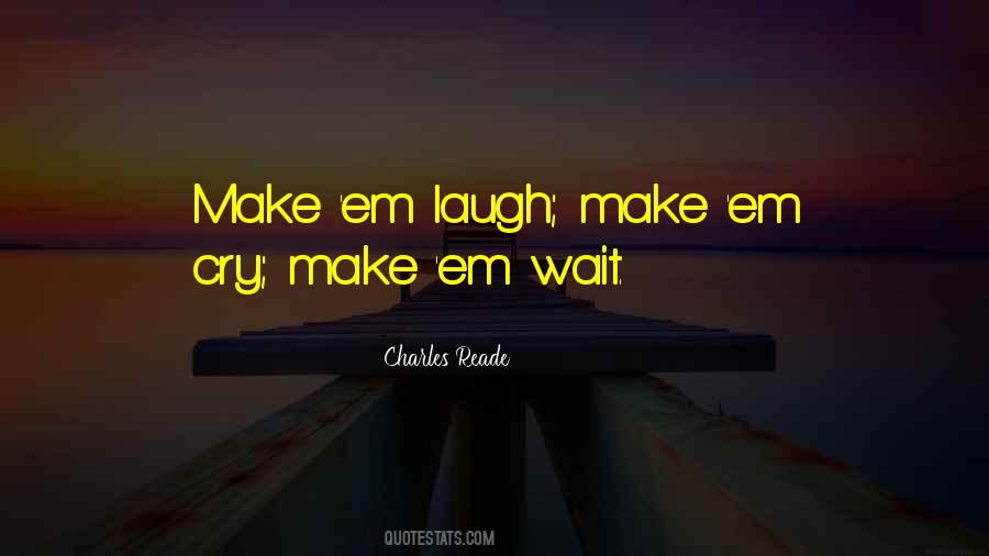 Make Em Laugh Quotes #1781171