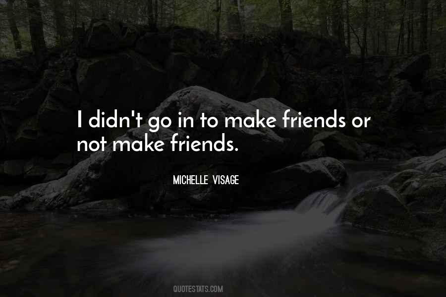 Make Friends Quotes #1776367