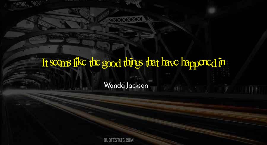 Make Good Things Happen Quotes #1538643