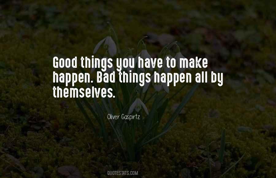 Make Good Things Happen Quotes #300336