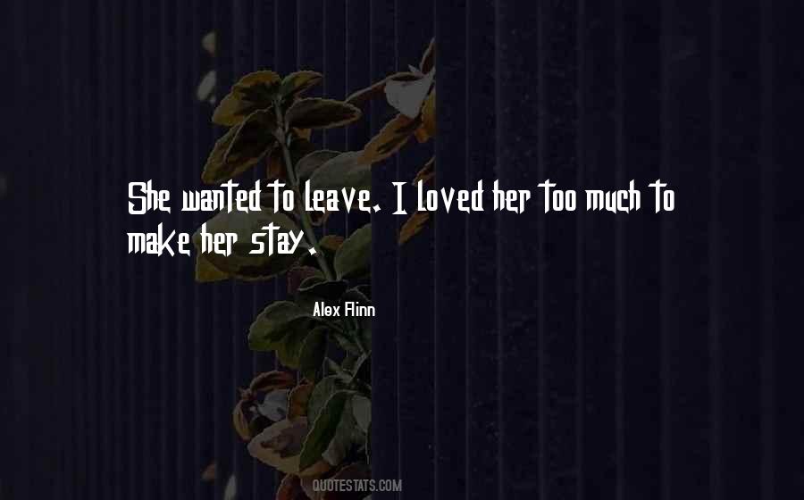 Make Her Stay Quotes #318515