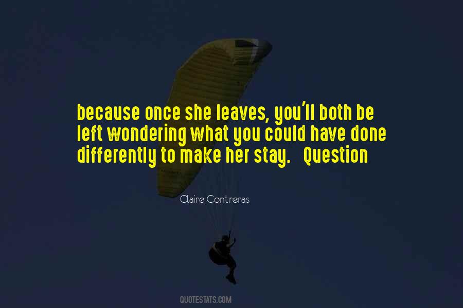 Make Her Stay Quotes #329006