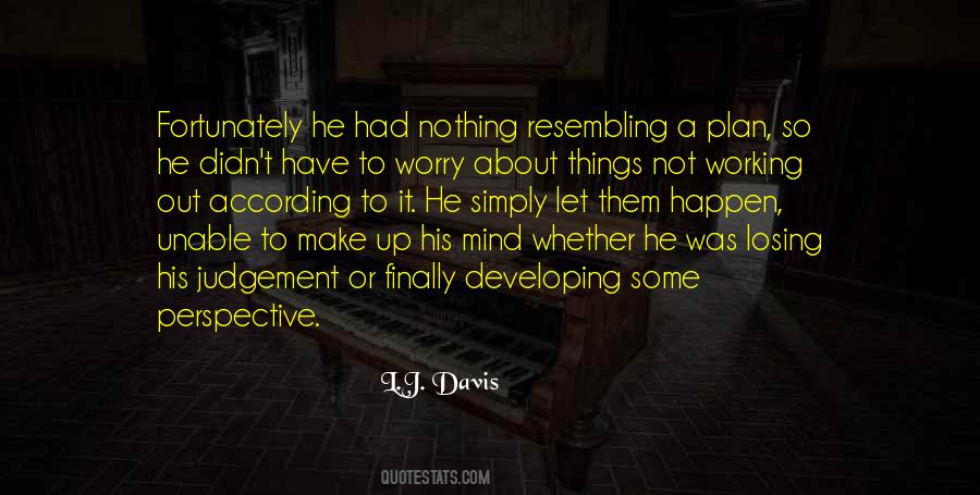 Make Him Think He's Losing You Quotes #257899