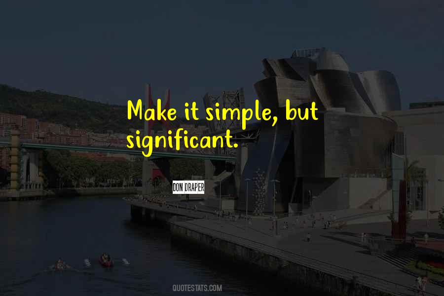Make It Simple Quotes #1685361