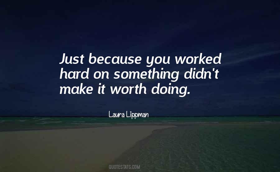 Make It Worth Quotes #1790879