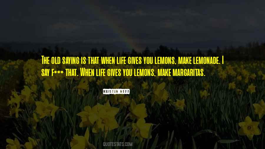 Make Lemonade Out Of Lemons Quotes #1041577