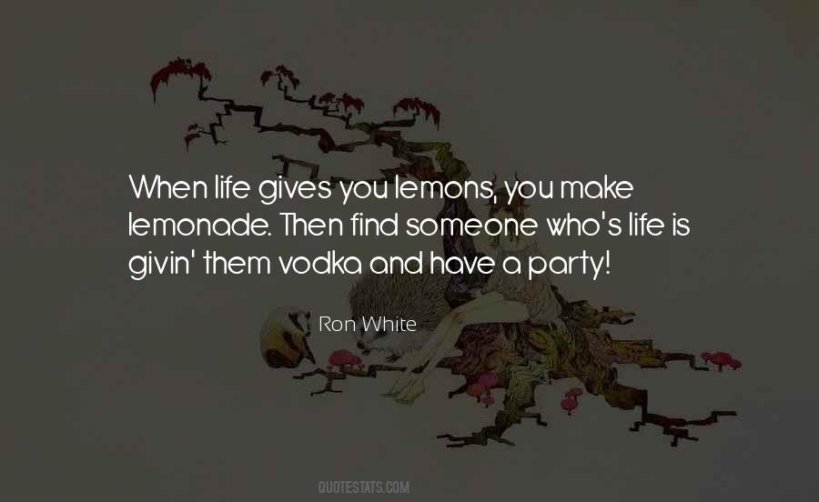 Make Lemonade Out Of Lemons Quotes #143322