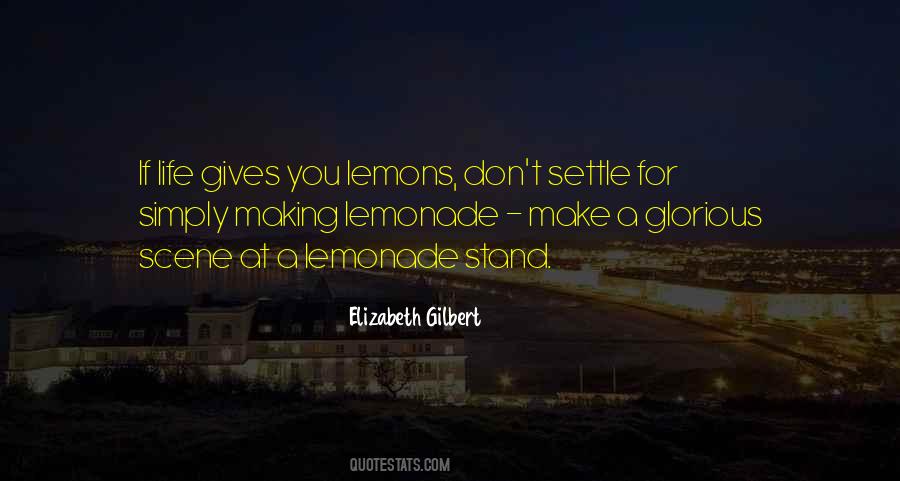 Make Lemonade Out Of Lemons Quotes #1522425