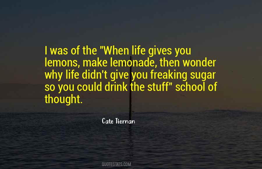 Make Lemonade Out Of Lemons Quotes #1745971