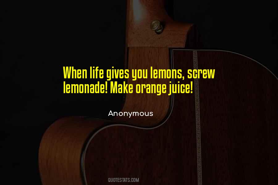 Make Lemonade Out Of Lemons Quotes #197285