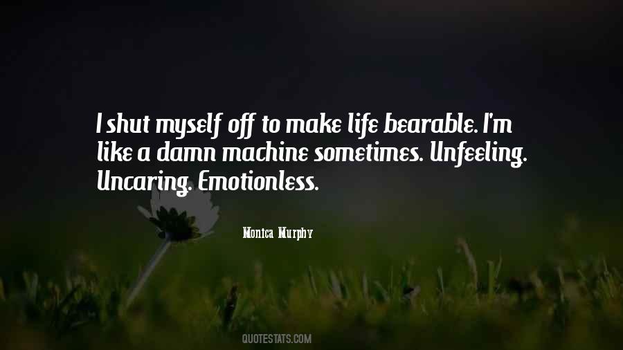 Make Life Bearable Quotes #127166