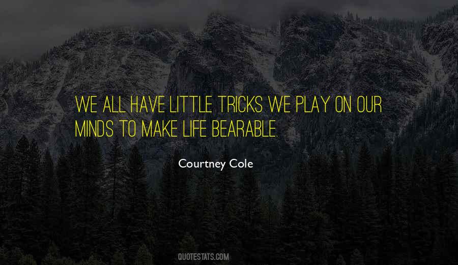 Make Life Bearable Quotes #624355