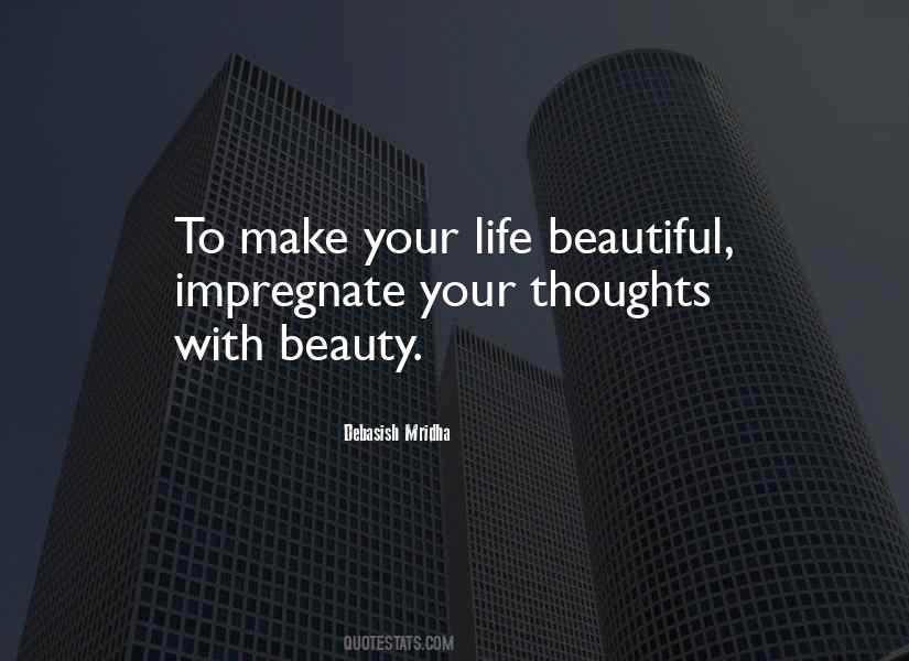 Make Life Beautiful Quotes #296185