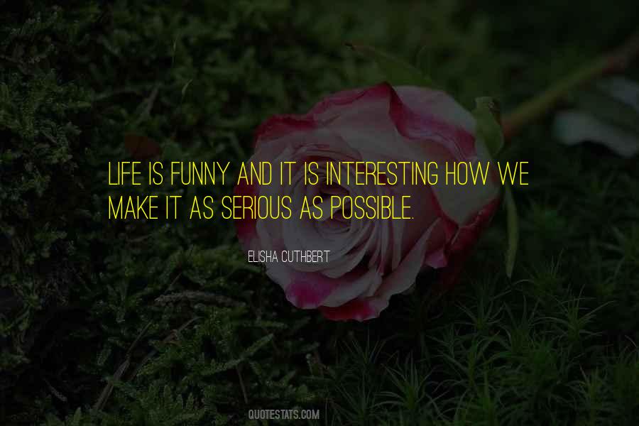 Make Life Interesting Quotes #928684