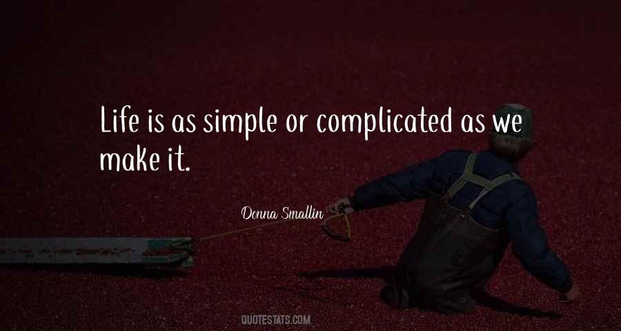 Make Life Simple Quotes #1669989