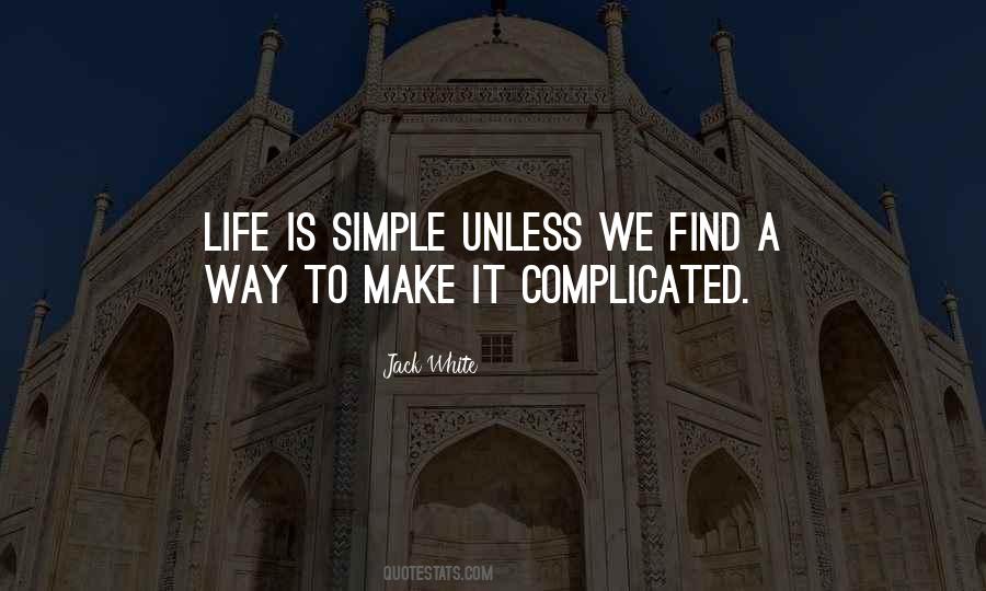 Make Life Simple Quotes #1737057