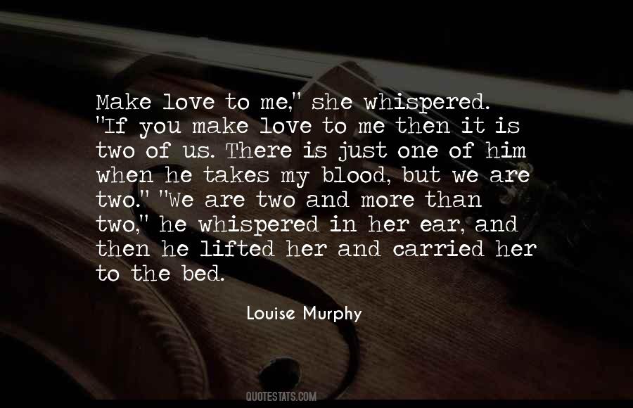 Make Love To Me Quotes #1100164