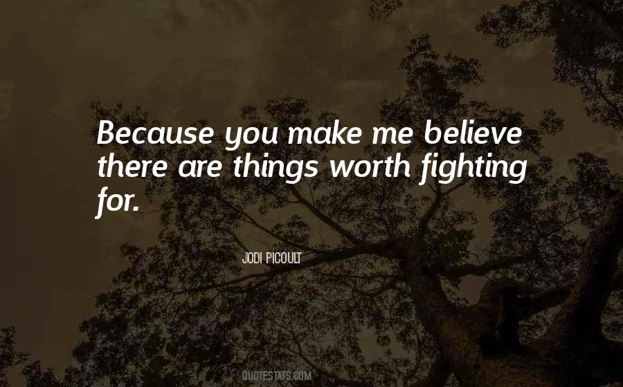 Make Me Believe You Love Me Quotes #1098171