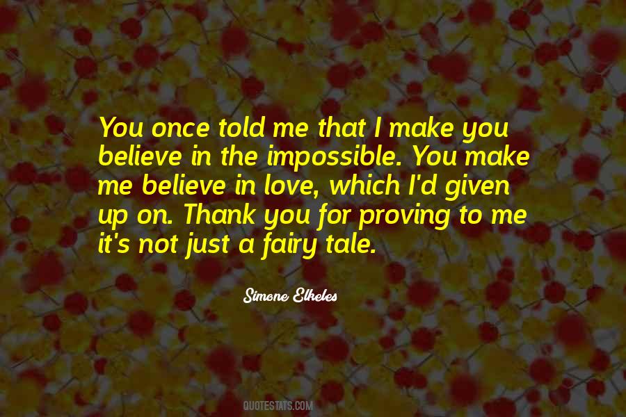 Make Me Believe You Love Me Quotes #405286