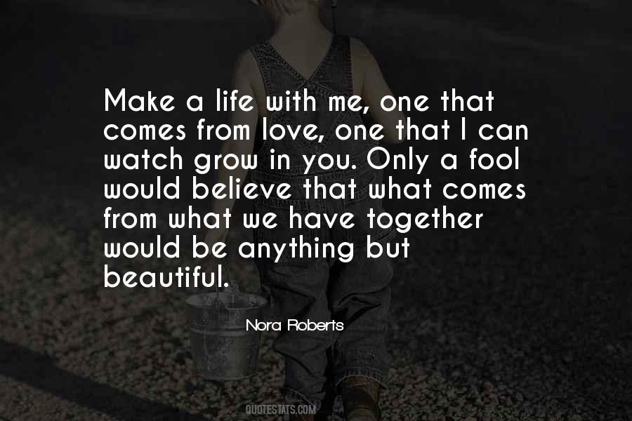 Make Me Believe You Love Me Quotes #541987
