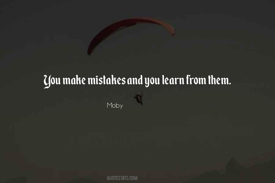 Make Mistakes And Learn Quotes #995367