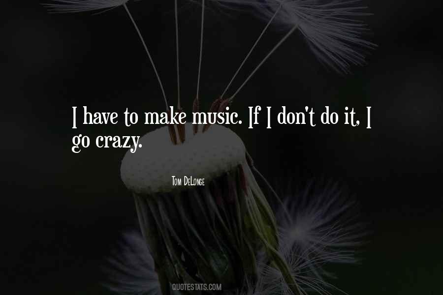 Make Music Quotes #1274424