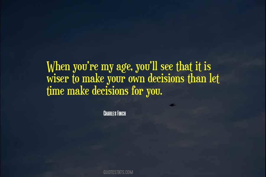 Make My Own Decisions Quotes #1283299