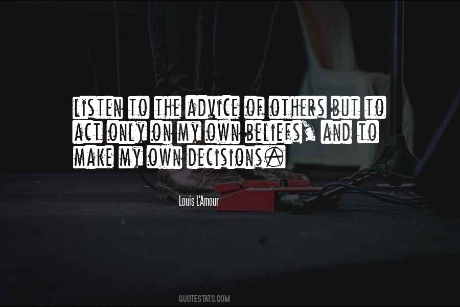 Make My Own Decisions Quotes #365152