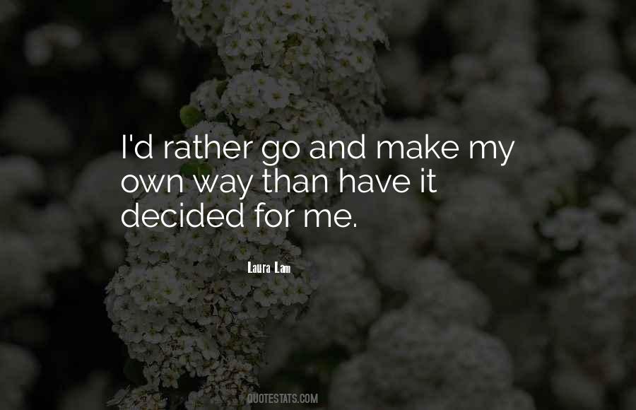 Make My Own Decisions Quotes #618070