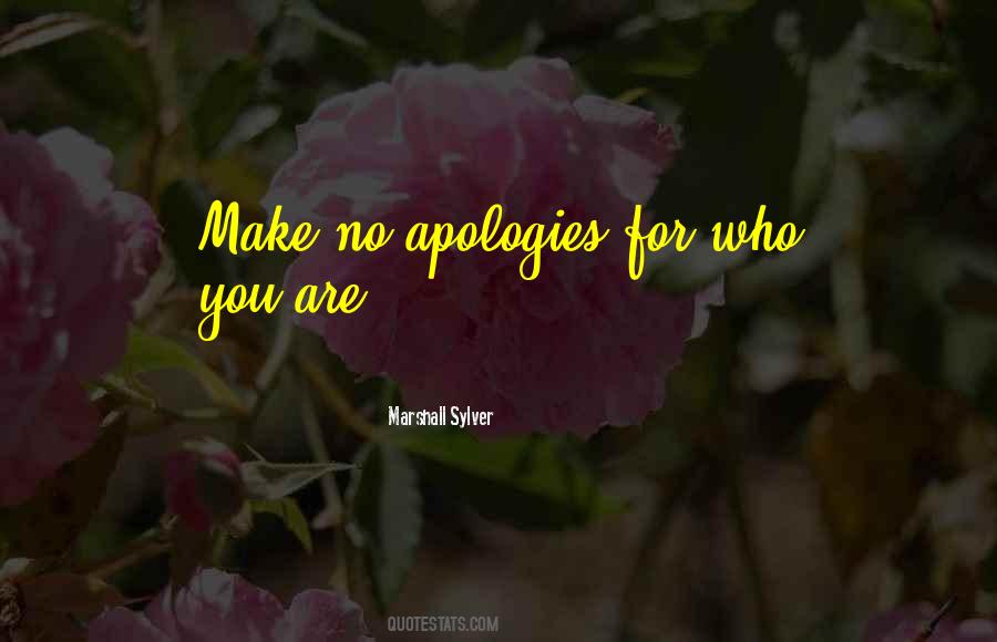 Make No Apologies Quotes #1406855