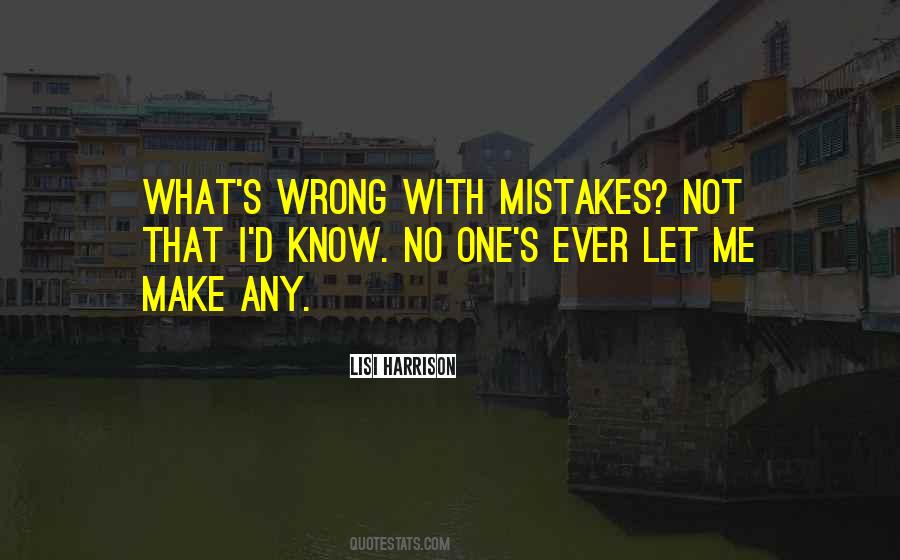 Make No Mistakes Quotes #182358