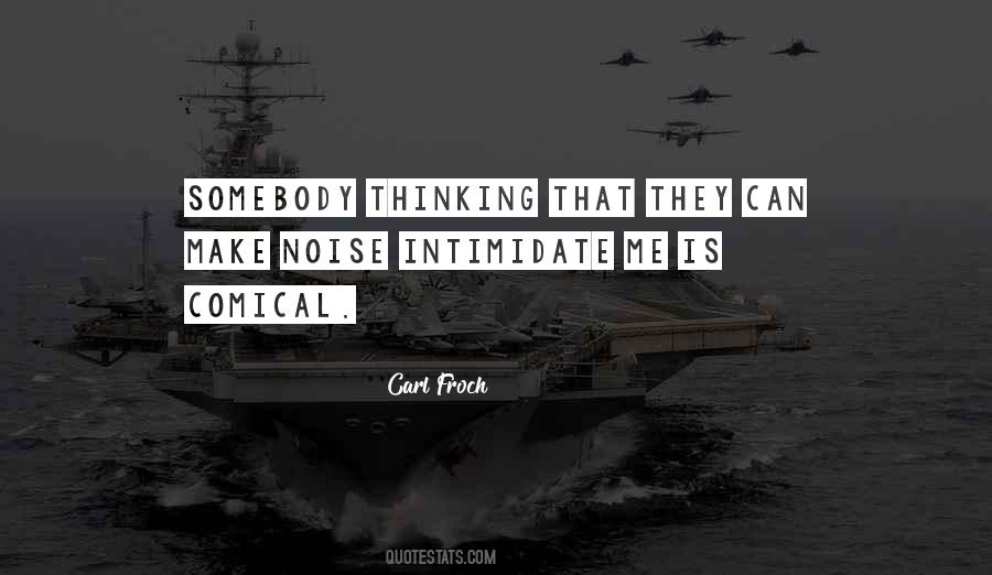 Make Noise Quotes #1168237