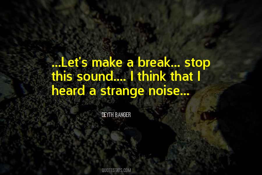 Make Noise Quotes #370674