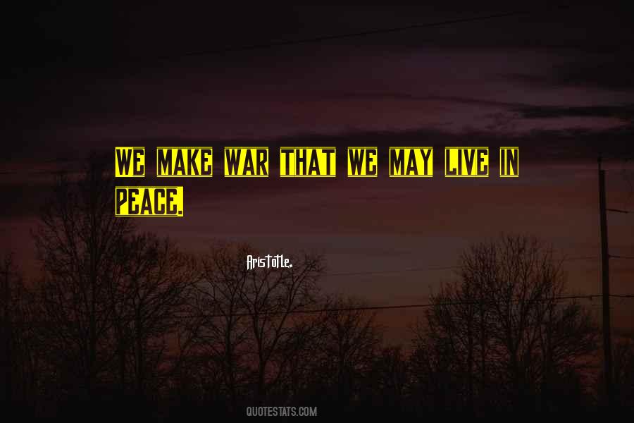 Make Peace Not War Quotes #1125510