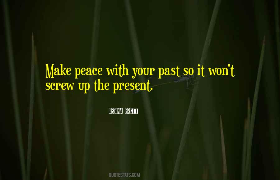 Make Peace With Your Past Quotes #318897