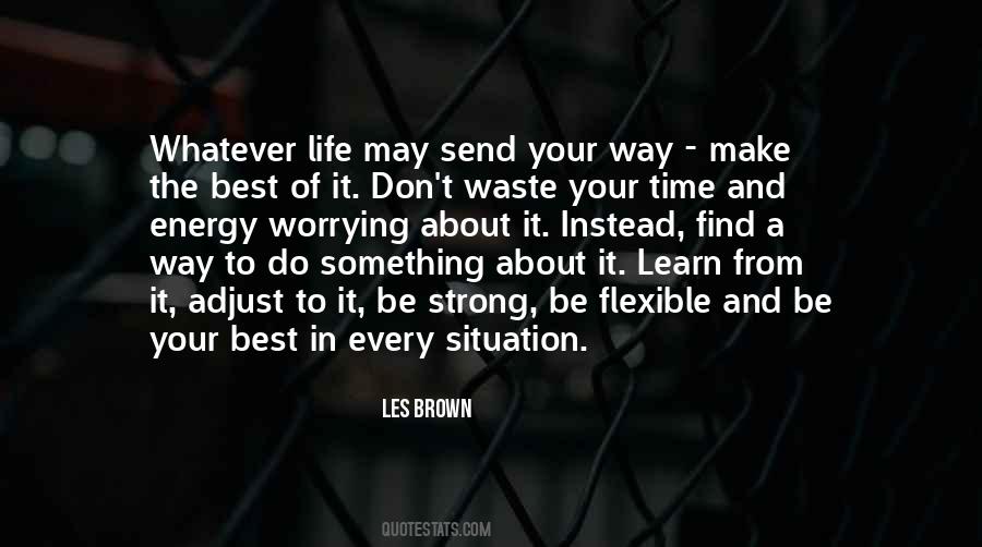 Make The Best Of Every Situation Quotes #774433