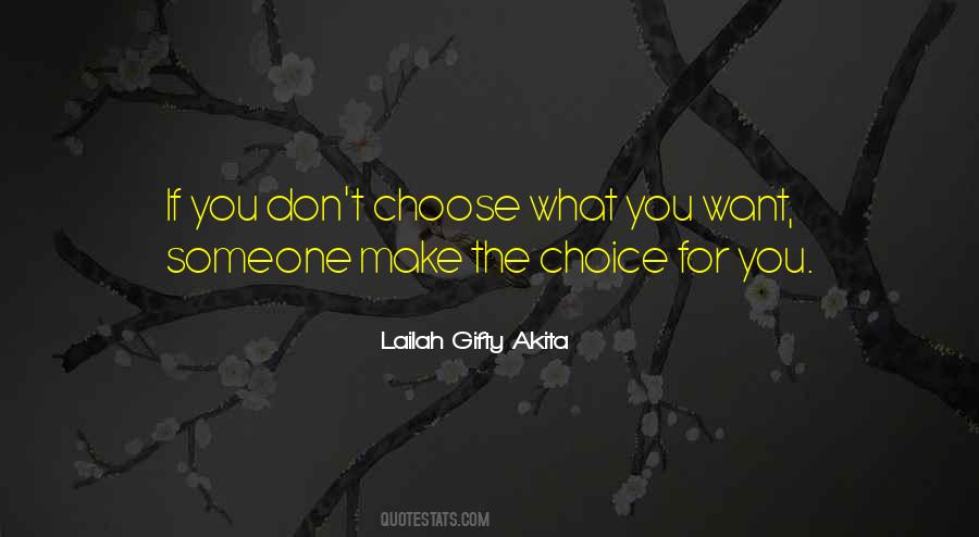 Make The Choice Quotes #1186995