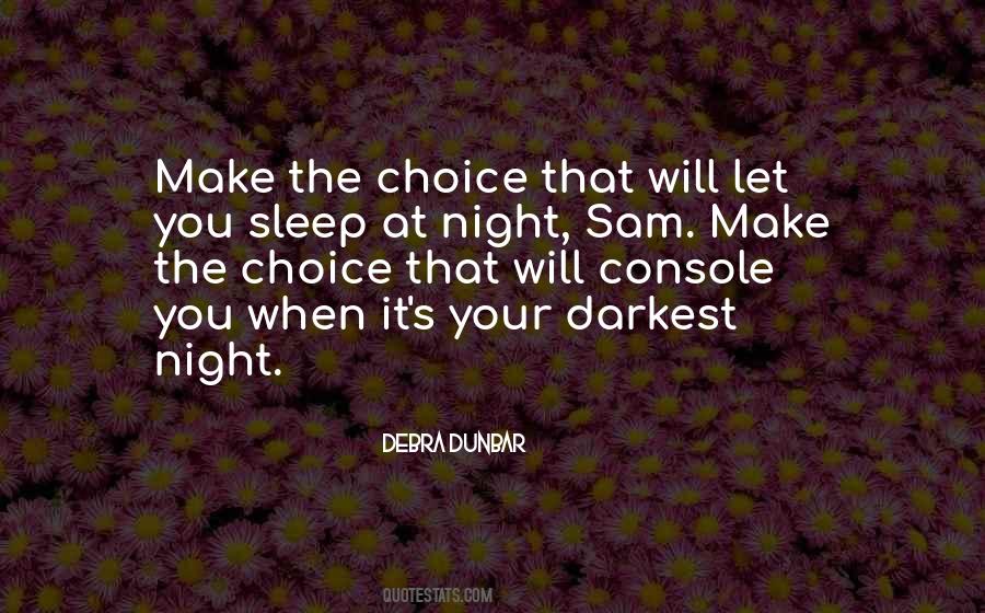 Make The Choice Quotes #1533638