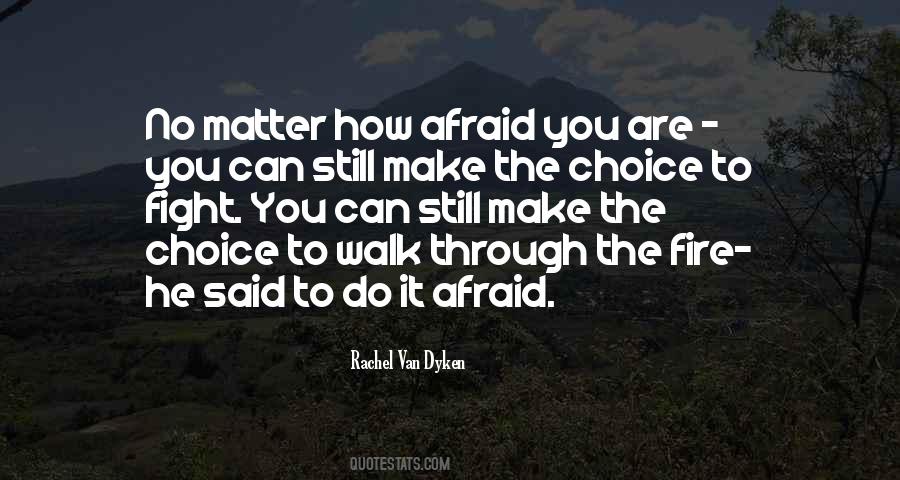 Make The Choice Quotes #409366