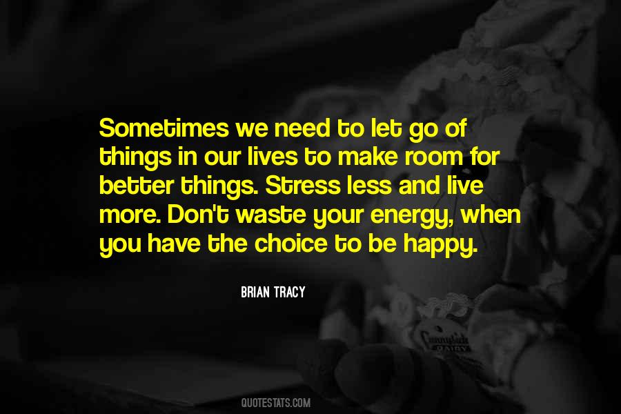 Make The Choice To Be Happy Quotes #1268866