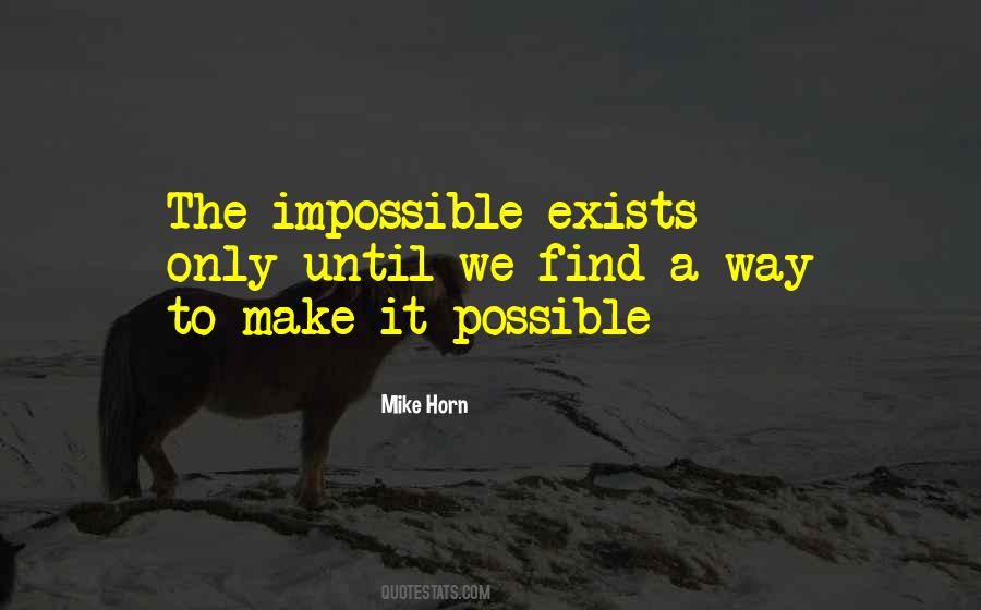 Make The Impossible Possible Quotes #1179054